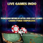 Panduan Memilih Situs Judi Live Games Casino Poker Terpercaya