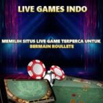 Memilih Situs Live Game Terperca Untuk Bermain Roullete