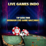 Tip dan Trik Bermain Live Game Baccarat